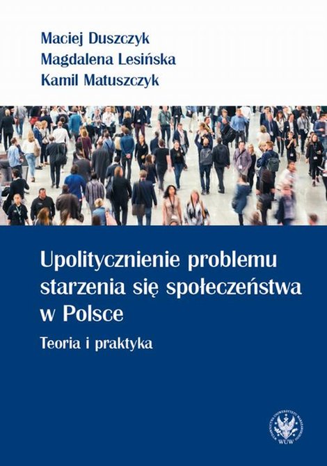 ebooki: Upolitycznienie problemu starzenia się społeczeństwa w Polsce: Teoria i praktyka – ebook