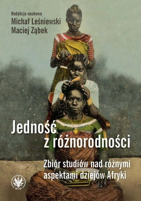 ebooki: Jedność z różnorodności: Zbiór studiów nad różnymi aspektami dziejów Afryki – ebook