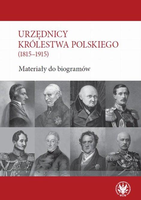 ebooki: Urzędnicy Królestwa Polskiego (1815-1915) Materiały do biogramów. Wpisy z bazy danych – ebook