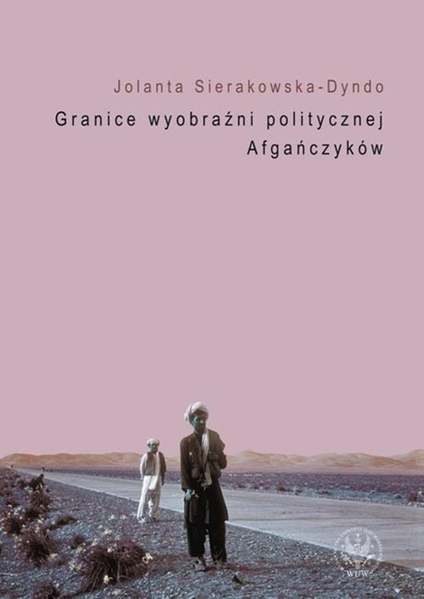 ebooki: Granice wyobraźni politycznej Afgańczyków: Normatywno-aksjologiczne aspekty tradycji afgańskiej – ebook