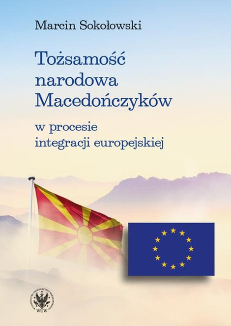 ebooki: Tożsamość narodowa Macedończyków w procesie integracji europejskiej – ebook