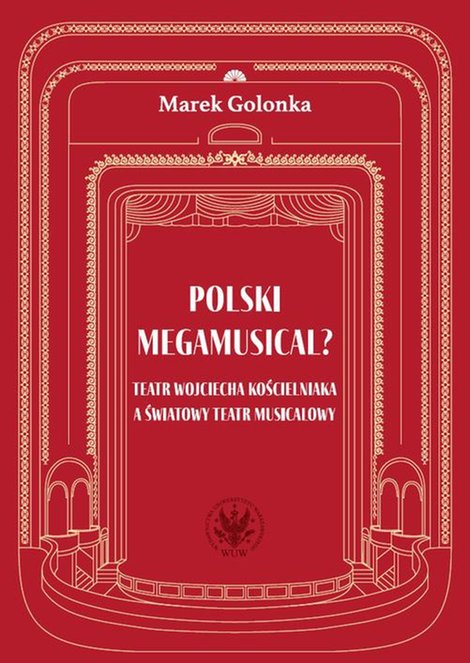 ebooki: Polski megamusical? Teatr Wojciecha Kościelniaka a światowy teatr musicalowy – ebook