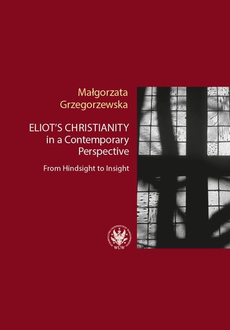 ebooki: Eliot’s Christianity in a Contemporary Perspective: From Hindsight to Insight – ebook