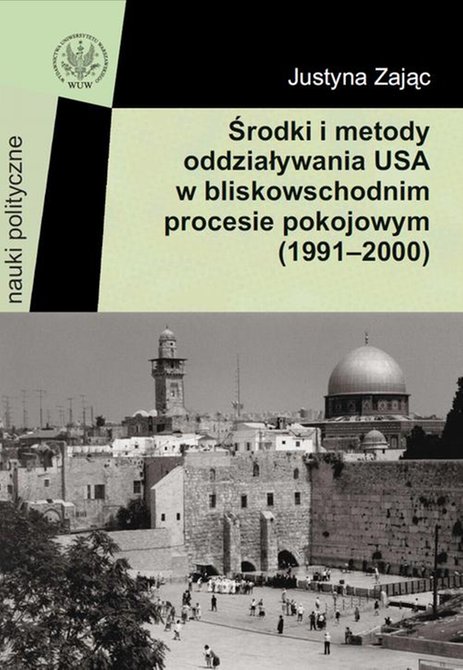 ebooki: Środki i metody oddziaływania USA w bliskowschodnim procesie pokojowym (1991-2000) – ebook