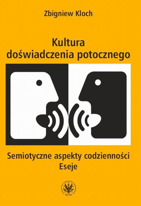 ebooki: Kultura doświadczenia potocznego: Semiotyczne aspekty codzienności. Eseje – ebook