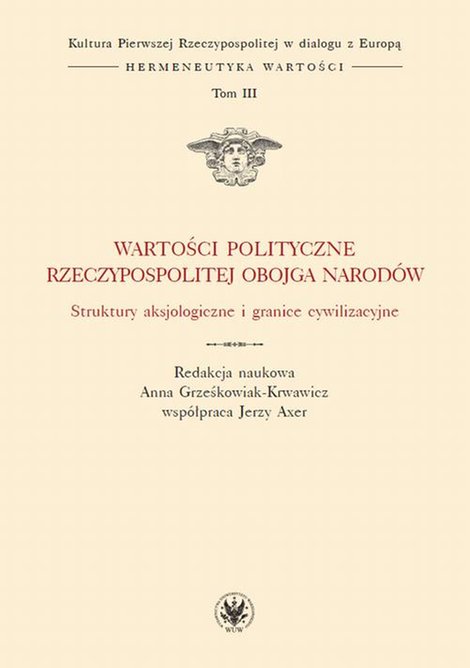 ebooki: Wartości polityczne Rzeczypospolitej Obojga Narodów. Tom III: Struktury aksjologiczne i granice cywilizacyjne – ebook