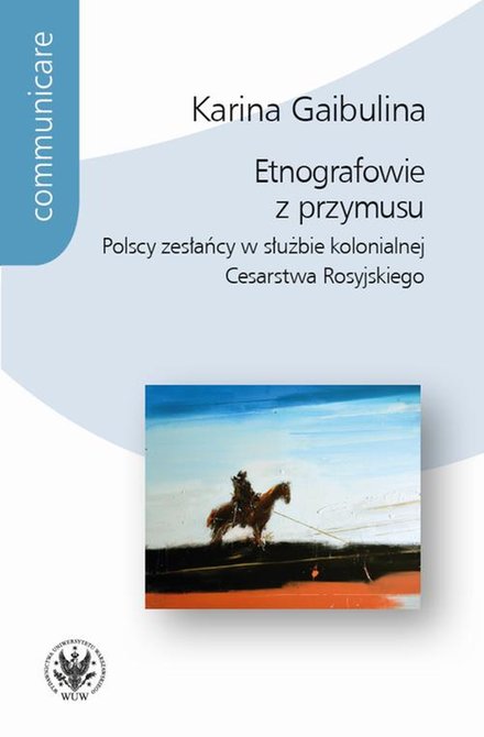 ebooki: Etnografowie z przymusu: Polscy zesłańcy w służbie kolonialnej Cesarstwa Rosyjskiego – ebook