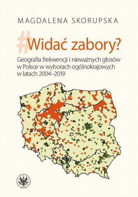 ebooki: Widać zabory? Geografia frekwencji i nieważnych głosów w Polsce w wyborach ogólnokrajowych w latach 2004-2019 – ebook