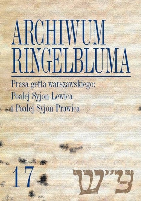 ebooki: Archiwum Ringelbluma. Konspiracyjne Archiwum Getta Warszawy. Tom 17, Prasa getta warszawskiego – ebook
