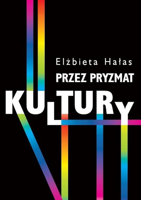 ebooki: Przez pryzmat kultury: Dylematy badań nad współczesnością – ebook