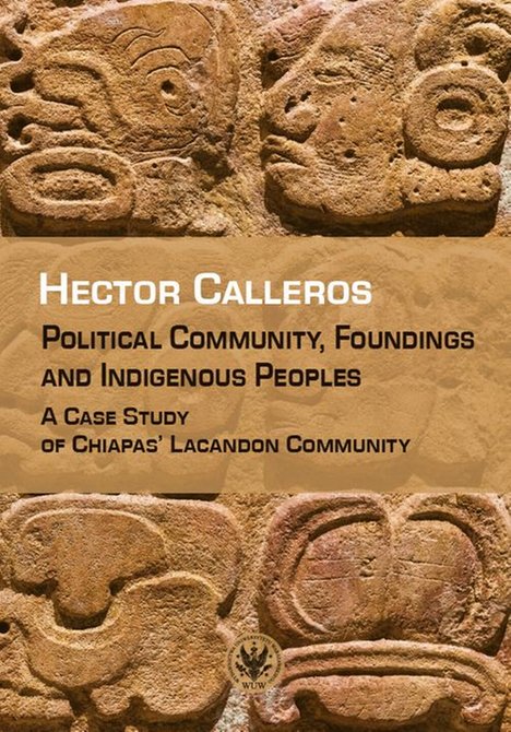 ebooki: Political Community, Foundings and Indigenous Peoples: A Case Study of Chiapas' Lacandon Community – ebook