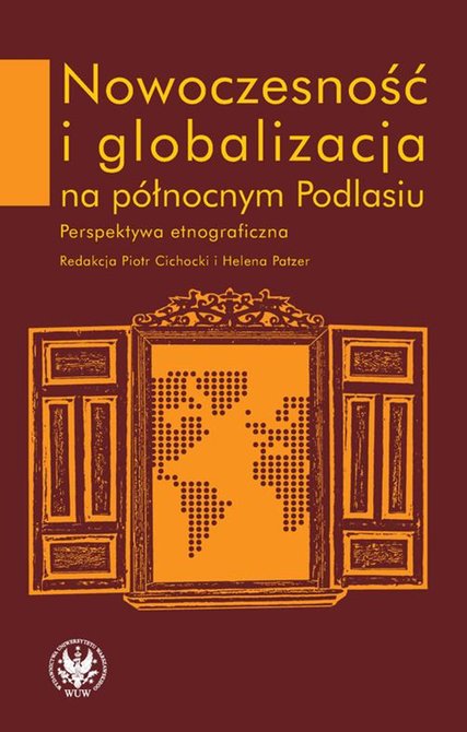 ebooki: Nowoczesność i globalizacja na północnym Podlasiu: Perspektywa etnograficzna – ebook