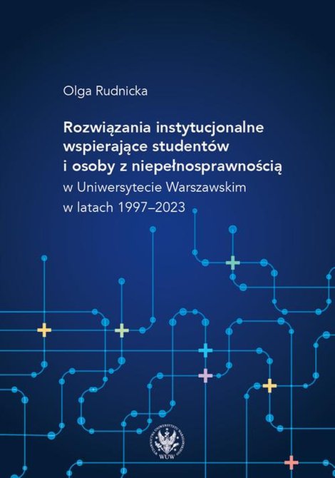 ebooki: Rozwiązania instytucjonalne wspierające studentów i osoby z niepełnosprawnością w Uniwersytecie Warszawskim w latach 1997-2023 – ebook