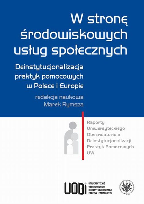 ebooki: W stronę środowiskowych usług społecznych: Deinstytucjonalizacja praktyk pomocowych w Polsce i Europie – ebook