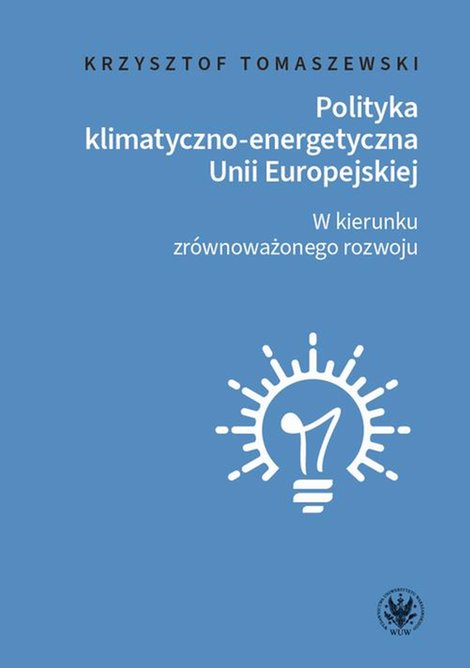 ebooki: Polityka klimatyczno-energetyczna Unii Europejskiej: W kierunku zrównoważonego rozwoju – ebook
