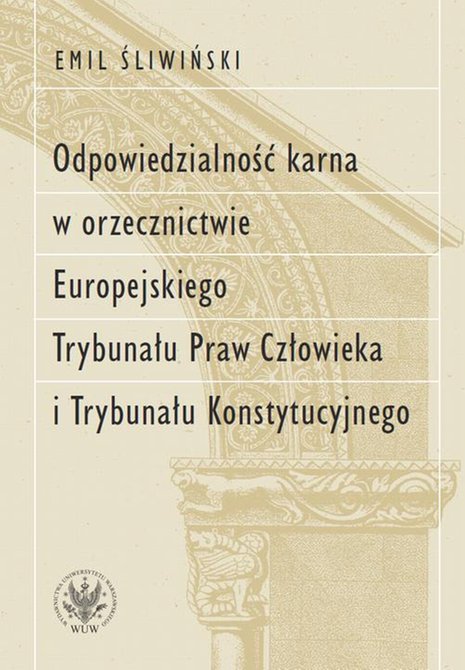 ebooki: Odpowiedzialność karna w orzecznictwie Europejskiego Trybunału Praw Człowieka i Trybunału Konstytucyjnego – ebook