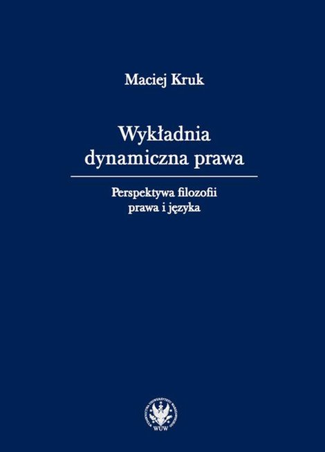 ebooki: Wykładnia dynamiczna prawa: Perspektywa filozofii prawa i języka – ebook