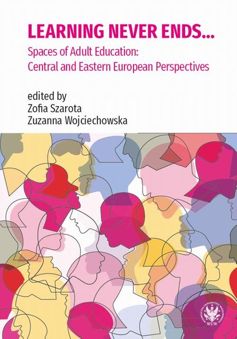ebooki: Learning Never Ends... Spaces of Adult Education: Central and Eastern European Perspectives – ebook