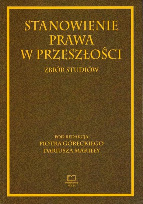 ebooki: Stanowienie prawa w przeszłości. Zbiór studiów – ebook