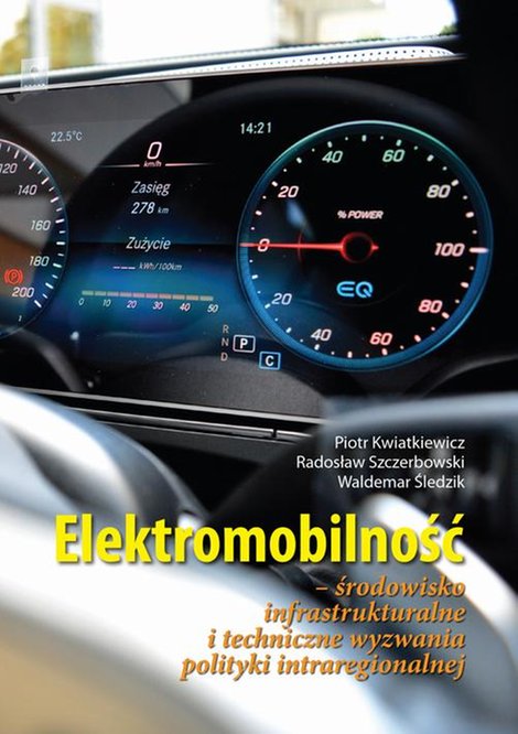 ebooki: Elektromobilność Środowisko infrastrukturalne i techniczne wyzwania polityki intraregionalnej – ebook
