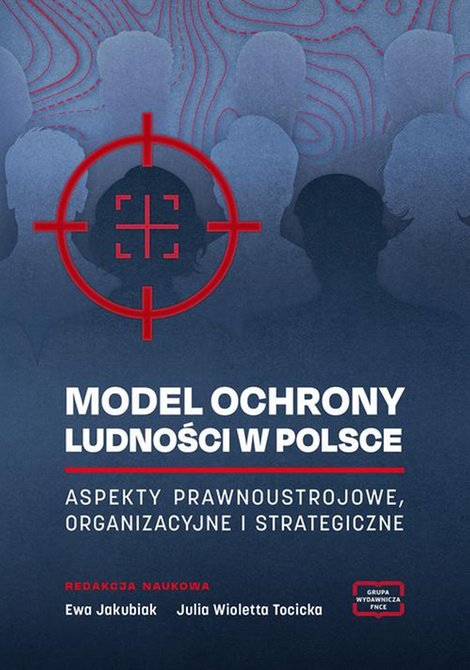ebooki: MODEL OCHRONY LUDNOŚCI W POLSCE ASPEKTY PRAWNOUSTROJOWE, ORGANIZACYJNE I STRATEGICZNE – ebook