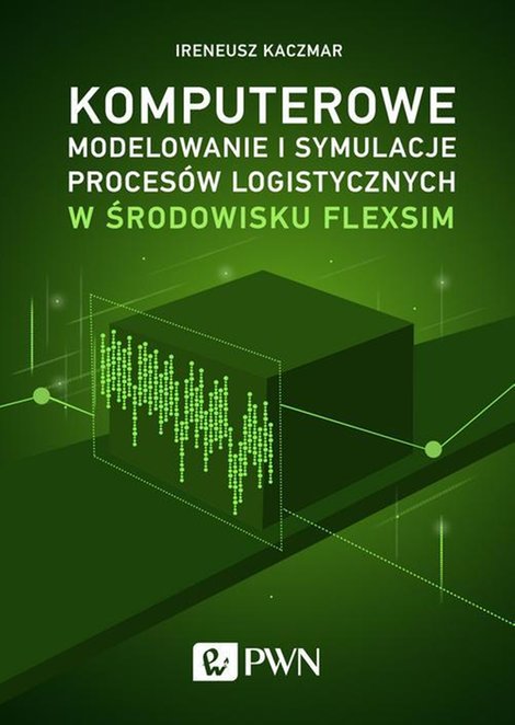 ebooki: Komputerowe modelowanie i symulacje procesów logistycznych w środowisku FlexSim – ebook