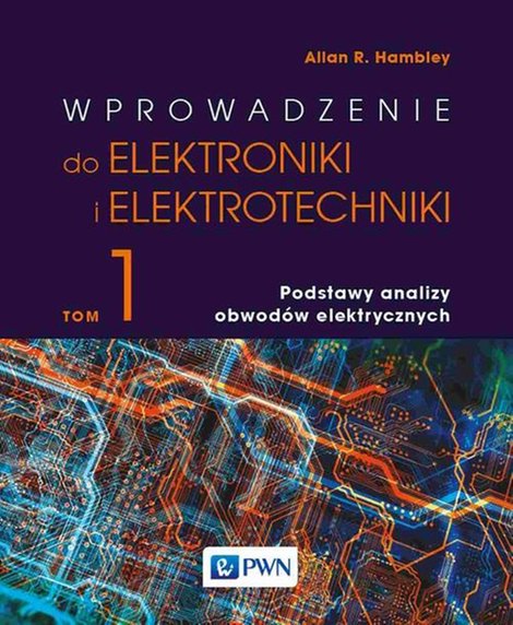 ebooki: Wprowadzenie do elektroniki i elektrotechniki. Tom 1. Podstawy analizy obwodów elektrycznych – ebook