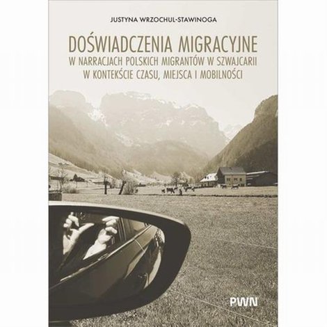 ebooki: Doświadczenia migracyjne w narracjach migrantów w Szwajcarii w kontekście czasu, miejsca i mobilności – ebook