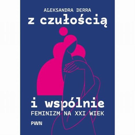 ebooki: Z czułością i wspólnie: Feminizm na XXI wiek – ebook