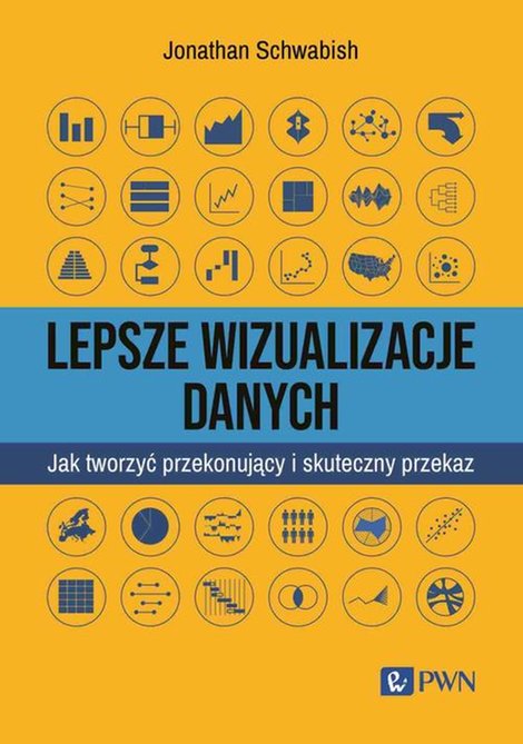ebooki: Lepsze wizualizacje danych: Jak tworzyć przekonujący i skuteczny przekaz – ebook