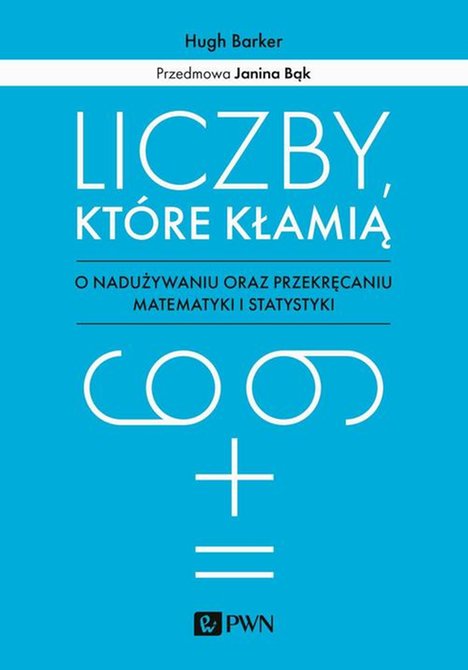 ebooki: Liczby które kłamią O nadużywaniu oraz przekręcaniu matematyki i statystyki – ebook