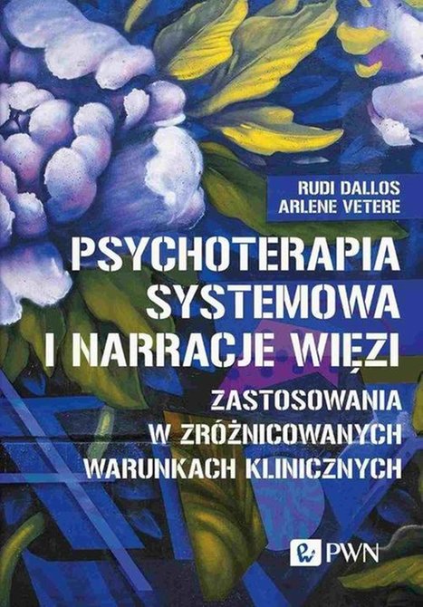 ebooki: Psychoterapia systemowa i narracje więzi: Zastosowania w zróżnicowanych warunkach klinicznych – ebook