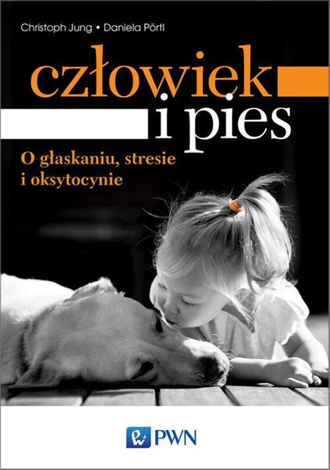 ebooki: Człowiek i pies - o głaskaniu, stresie i oksytocynie – ebook