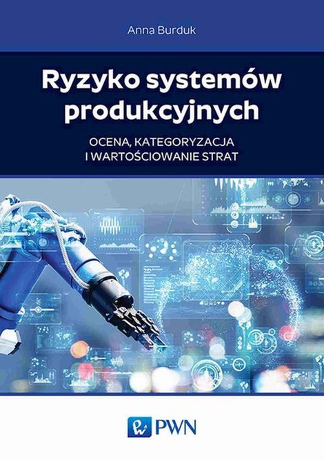ebooki: Ryzyko systemów produkcyjnych: Ocena, kategoryzacja i wartościowanie strat – ebook
