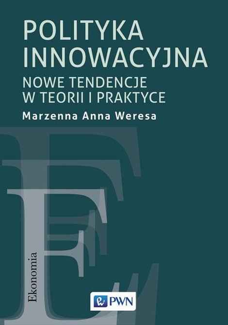 ebooki: Polityka innowacyjna: Nowe tendencje w teorii i praktyce – ebook