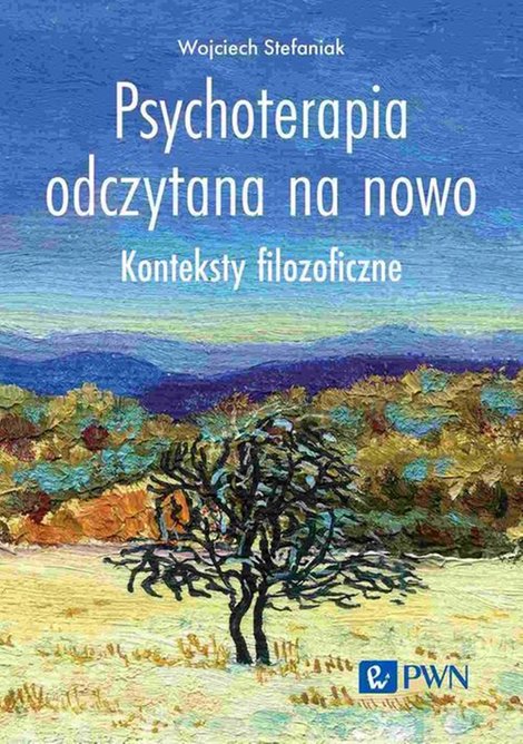 ebooki: Psychoterapia odczytana na nowo: Konteksty filozoficzne – ebook