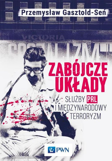 ebooki: Zabójcze układy: Służby PRL i międzynarodowy terroryzm – ebook