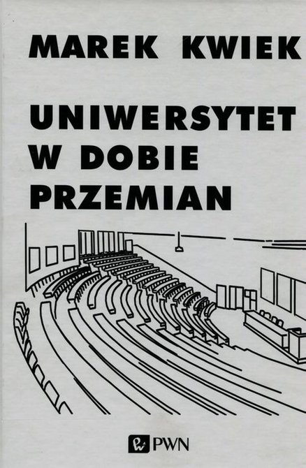 ebooki: Uniwersytet w dobie przemian: Adaptacje instytucji akademickich do nowych warunków w Polsce i Europie – ebook