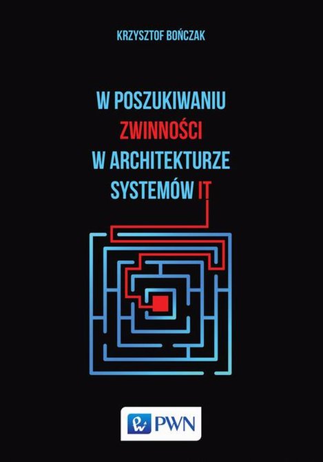 ebooki: W poszukiwaniu zwinności w architekturze systemów IT – ebook