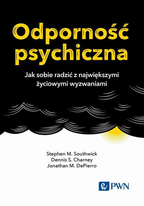 ebooki: Odporność psychiczna: Jak sobie radzić z największymi życiowymi wyzwaniami – ebook