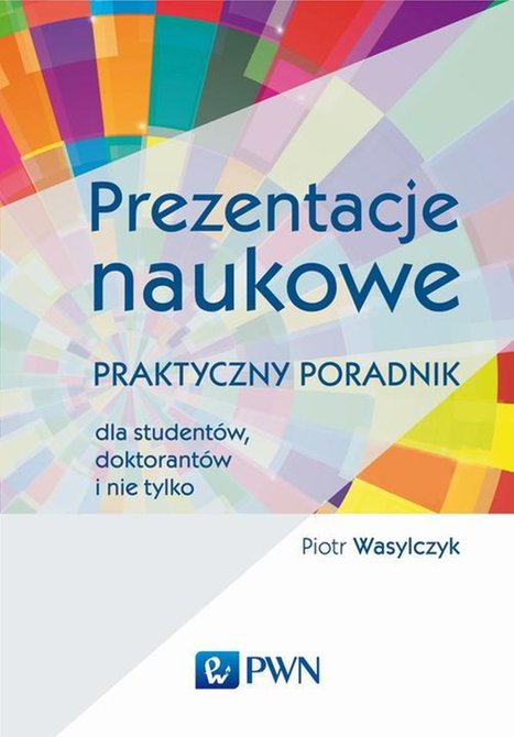 ebooki: Prezentacje naukowe: Praktyczny poradnik dla studentów, doktorantów i nie tylko – ebook