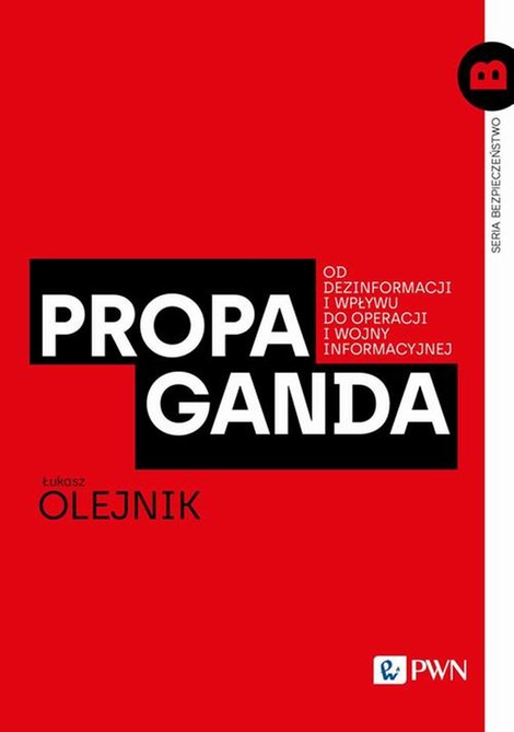 ebooki: Propaganda: Od dezinformacji i wpływu do operacji i wojny informacyjnej – ebook