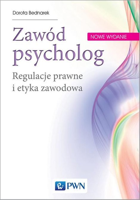 ebooki: Zawód psycholog: Regulacje prawne i etyka zawodowa. Wydanie nowe – ebook