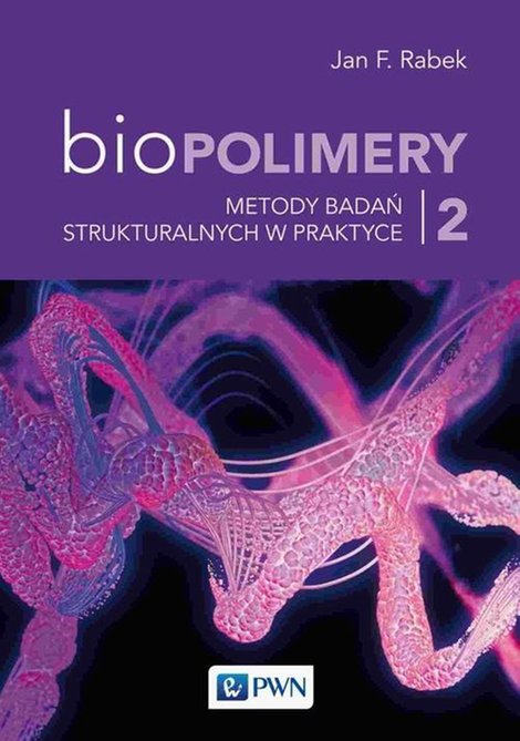 ebooki: Biopolimery Tom 2: Metody badań strukturalnych w praktyce – ebook