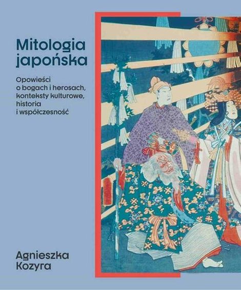 ebooki: Mitologia japońska: Opowieści o bogach i herosach, konteksty kulturowe, historia i współczesność – ebook