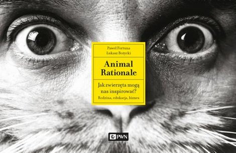audiobooki: Animal Rationale: Jak zwierzęta mogą nas inspirować? Rodzina, edukacja, biznes – audiobook