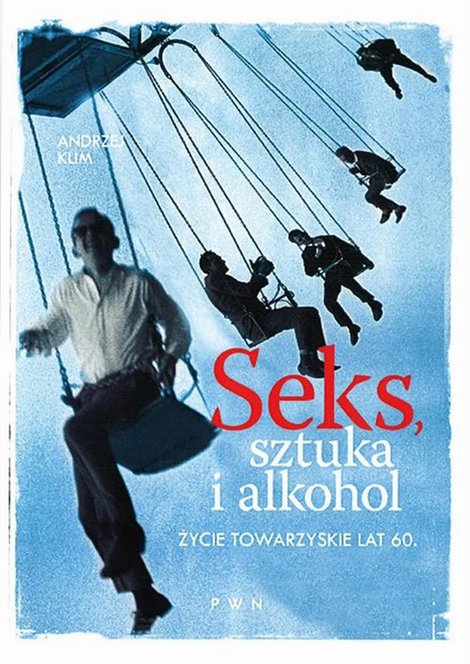 ebooki: Seks, sztuka i alkohol: Życie towarzyskie lat 60. – ebook