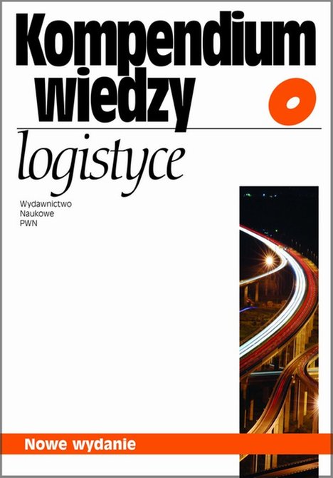 ebooki: Kompendium wiedzy o logistyce: Nowe wydanie – ebook
