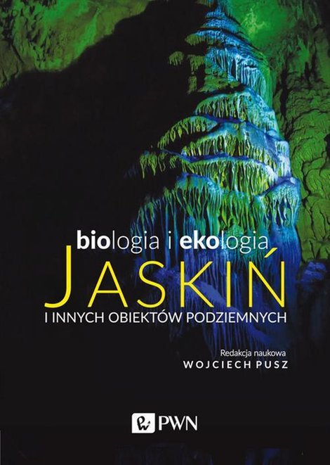 ebooki: Biologia i ekologia jaskiń i innych obiektów podziemnych – ebook