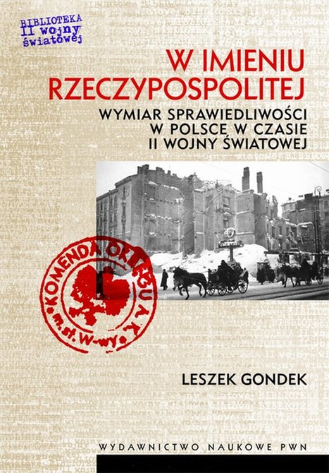 ebooki: W imieniu Rzeczypospolitej. Wymiar sprawiedliwości w Polsce w czasie II wojny światowej – ebook